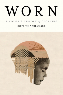 کتاب Worn: A People's History of Clothing