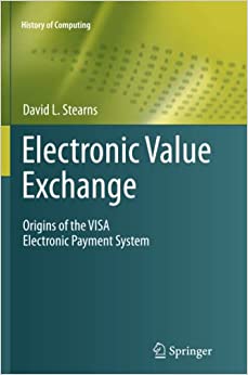 جلد سخت سیاه و سفید_کتاب Electronic Value Exchange: Origins of the VISA Electronic Payment System (History of Computing)