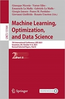 کتاب Machine Learning, Optimization, and Data Science: 7th International Conference, LOD 2021, Grasmere, UK, October 4–8, 2021, Revised Selected Papers, ... Applications, incl. Internet/Web, and HCI) 1st ed. 2022 Edition