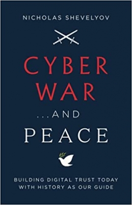 کتاب Cyber War...and Peace: Building Digital Trust Today with History as Our Guide