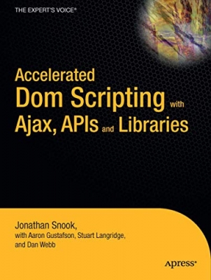 کتابAccelerated DOM Scripting with Ajax, APIs, and Libraries (Expert's Voice) 1st ed. Edition
