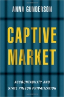 کتاب Captive Market: The Politics of Private Prisons in America (Studies in Postwar American Political Development)