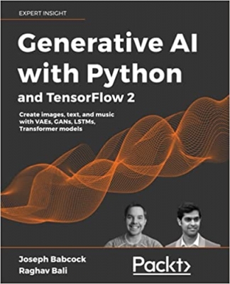 جلد معمولی سیاه و سفید_کتاب Generative AI with Python and TensorFlow 2: Create images, text, and music with VAEs, GANs, LSTMs, Transformer models
