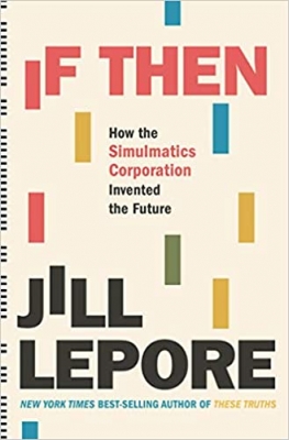کتاب If Then: How the Simulmatics Corporation Invented the Future