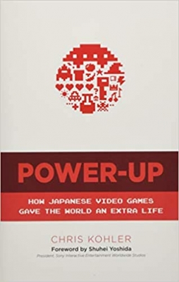 کتابPower-Up: How Japanese Video Games Gave the World an Extra Life