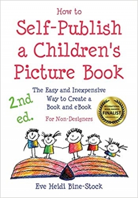 کتاب How to Self-Publish a Children's Picture Book 2nd ed.: The Easy and Inexpensive Way to Create a Book and eBook: For Non-Designers