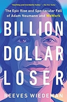 کتاب Billion Dollar Loser: The Epic Rise and Spectacular Fall of Adam Neumann and WeWork