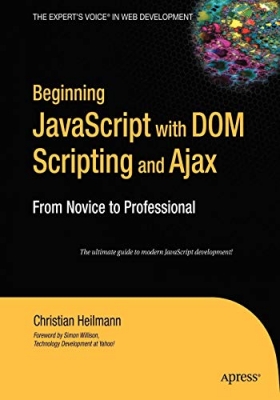 کتاب Beginning JavaScript with DOM Scripting and Ajax: From Novice to Professional (Beginning: From Novice to Professional)