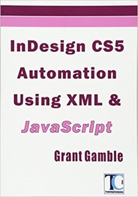 کتاب InDesign CS5 Automation Using XML & JavaScript