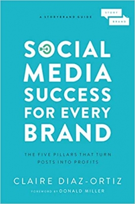جلد معمولی رنگی_کتاب Social Media Success for Every Brand: The Five StoryBrand Pillars That Turn Posts Into Profits