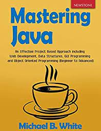 خرید اینترنتی کتاب 	 Mastering Java: An Effective Project Based Approach including Web Development, Data Structures, GUI Programming and Object Oriented Programming (Beginner to Advanced)