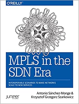 کتاب MPLS in the SDN Era: Interoperable Scenarios to Make Networks Scale to New Services