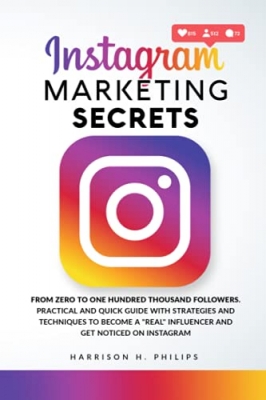 جلد سخت سیاه و سفید_کتاب Instagram Marketing Secrets: From Zero to One Hundred Thousand Followers. Practical and Quick Guide with Strategies and Techniques to Become a 