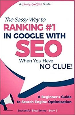 جلد معمولی سیاه و سفید_کتاب SEO - The Sassy Way of Ranking #1 in Google - when you have NO CLUE!: Beginner's Guide to Search Engine Optimization and Internet Marketing (Beginner Internet Marketing Series)