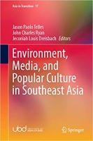کتاب Environment, Media, and Popular Culture in Southeast Asia (Asia in Transition, 17)