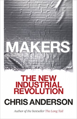 کتاب Makers: The New Industrial Revolution