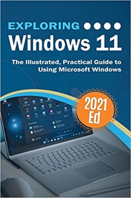 کتاب Exploring Windows 11: The Illustrated, Practical Guide to Using Microsoft Windows