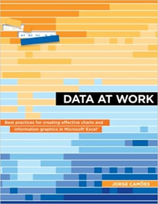 کتاب Data at Work: Best practices for creating effective charts and information graphics in Microsoft Excel (Voices That Matter)