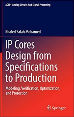کتاب IP Cores Design from Specifications to Production: Modeling, Verification, Optimization, and Protection