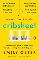 کتاب Cribsheet: A Data-Driven Guide to Better, More Relaxed Parenting, from Birth to Preschool (The ParentData Series)