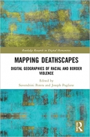 کتاب Mapping Deathscapes: Digital Geographies of Racial and Border Violence (Routledge Research in Digital Humanities) 