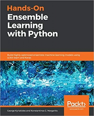 کتاب Hands-On Ensemble Learning with Python: Build highly optimized ensemble machine learning models using scikit-learn and Keras