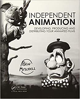  کتاب Independent Animation: Developing, Producing and Distributing Your Animated Films