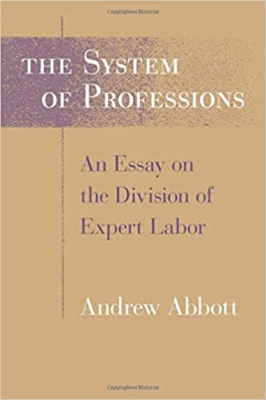 کتاب The System of Professions: An Essay on the Division of Expert Labor (Institutions)