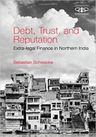 کتاب Debt, Trust, and Reputation: Extra-legal Finance in Northern India (Metamorphoses of the Political: Multidisciplinary Approaches)