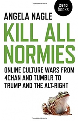 کتاب   Listen   See all 2 images Follow the Author  Angela Nagle + Follow  Kill All Normies: Online Culture Wars From 4Chan And Tumblr To Trump And The Alt-Right