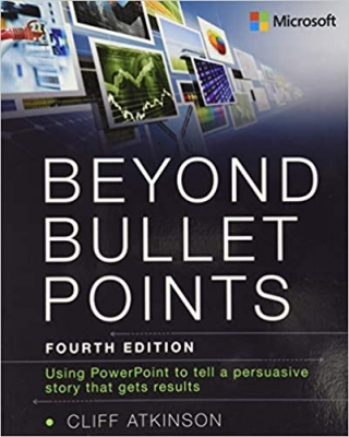 کتاب Beyond Bullet Points: Using PowerPoint to tell a compelling story that gets results