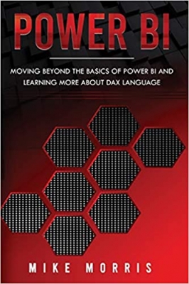 کتاب Power BI: Moving Beyond the Basics of Power BI and Learning about DAX Language