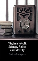 کتاب Virginia Woolf, Science, Radio, and Identity