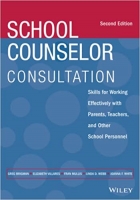 کتاب School Counselor Consultation: Skills for Working Effectively with Parents, Teachers, and Other School Personnel