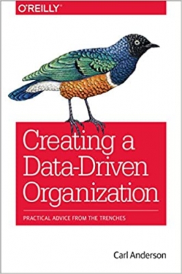 جلد سخت رنگی_کتاب Creating a Data-Driven Organization: Practical Advice from the Trenches