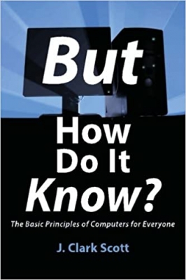 جلد سخت سیاه و سفید_کتاب But How Do It Know? - The Basic Principles of Computers for Everyone 