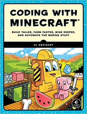 کتاب Coding with Minecraft: Build Taller, Farm Faster, Mine Deeper, and Automate the Boring Stuff 