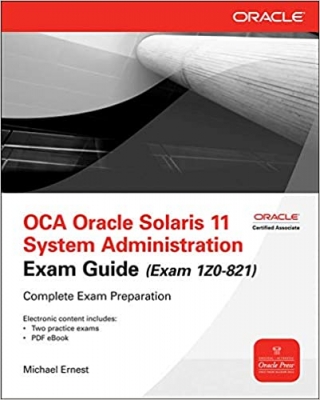 کتابOCA Oracle Solaris 11 System Administration Exam Guide (Exam 1Z0-821) (Oracle Press) 1st Edition
