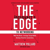 کتاب The Introvert’s Edge to Networking: Work the Room. Leverage Social Media. Develop Powerful Connections 