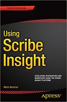 کتاب Using Scribe Insight: Developing Integrations and Migrations using the Scribe Insight Platform