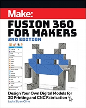 کتابFusion 360 for Makers: Design Your Own Digital Models for 3D Printing and CNC Fabrication