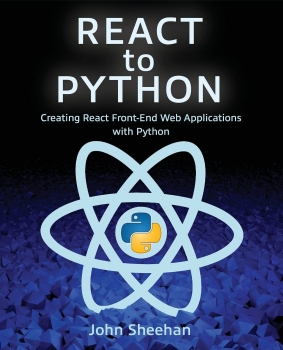 خرید اینترنتی کتاب Creating React Front-End Web Applications with Python اثر John Sheehan