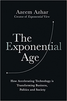 جلد سخت رنگی_کتاب The Exponential Age: How Accelerating Technology is Transforming Business, Politics and Society