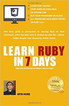 کتاب Learn Ruby In 7 Days: Black And White Print - Ruby tutorial for Guaranteed quick learning. Ruby guide with many practical examples. This Ruby ... to build real life software projects.