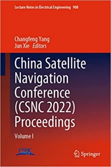 کتاب China Satellite Navigation Conference (CSNC 2022) Proceedings: Volume I (Lecture Notes in Electrical Engineering, 908)