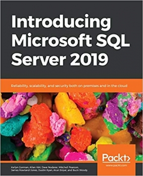 کتاب Introducing Microsoft SQL Server 2019: Reliability, scalability, and security both on premises and in the cloud