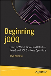 کتاب Beginning jOOQ: Learn to Write Efficient and Effective Java-Based SQL Database Operations