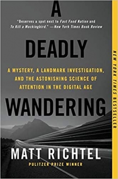 کتاب A Deadly Wandering: A Mystery, a Landmark Investigation, and the Astonishing Science of Attention in the Digital Age
