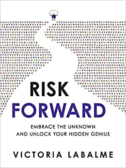 کتاب Risk Forward: Embrace the Unknown and Unlock Your Hidden Genius