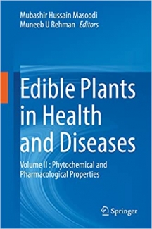 کتاب Edible Plants in Health and Diseases: Volume II : Phytochemical and Pharmacological Properties